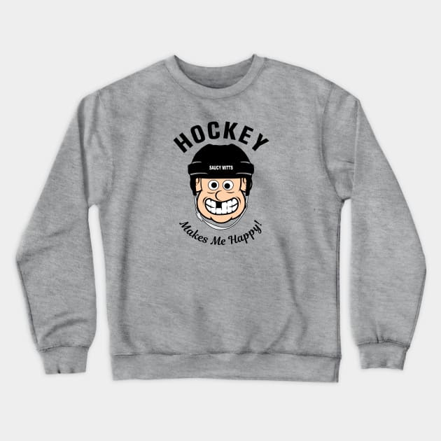 Hockey Makes Me Happy Crewneck Sweatshirt by SaucyMittsHockey